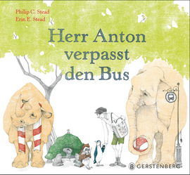 Herr Anton verpasst den Bus / Kinderbuch Deutsch / Erin E. Stead / Philip C. Stead