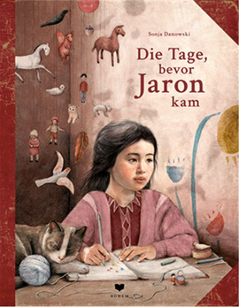 Die Tage, Bevor Jaron Kam / Kinderbuch Deutsch / Sonja Danowski