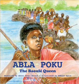 Abla Poku: the Baoulé Queen/ Ghana Kinderbuch / Akoss Ofori-Mensah
