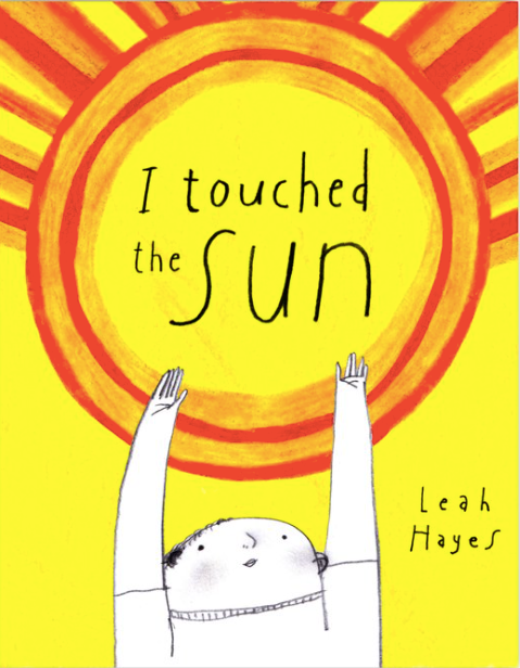 I touched the Sun / Bilderbuch Englisch / Leah Hayes