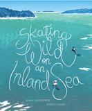 Skating Wild on an Inland Sea / Bilderbuch Englisch / Jean E. Pendziwol / Todd Stewart