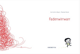 Fadenwirrwarr / Bilderbuch Deutsch / Ann Cathrin Raab / Mareike Postel