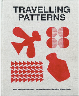Travelling Patterns / Besondere Bücher / Aditi Jain / Ruchi Shah / Verena Gerlach / Henning Wagenbreth