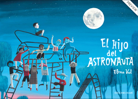 El hijo del astronauta / Bilderbuch Spanisch / Elena Val