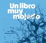 Un libro muy mojado / Bilderbuch Spanisch / Verónica Uribe / illustriert von Iván Larraguibel