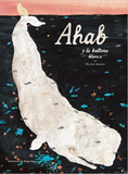 Ahab y la ballena blanca / Bilderbuch Spanisch / Manuel Marsol