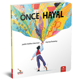 Önce Hayal / Bilderbuch Türkisch / Judith Malika Liberman / Illustration von Zeynep Özatalay