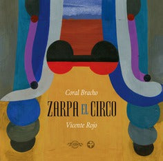 Zarpa el circo /  Bilderbuch Spanisch /  Coral Bracho und Vicente Rojo