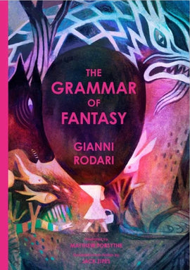 The Grammar of Fantasy, An Introduction to the Art of Inventing Stories / Besondere Bilderbuch Englisch / Gianni Rodari / Illustration von Matthew Forsythe