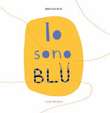 IO SONO BLU / Silent Book / Bilderbuch Italienisch / Irene Guglielmi