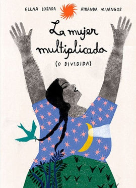 La mujer multiplicada (o dividida) / Bilderbuch Spanisch / Elena Losada und Amanda Mijangos