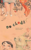 No chodź! / Polnisches Kinderbuch / Sébastien Joanniez , Joanna Concejo