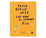 Tutte quelle cose che non ci stanno più (All those things that no longer fit) /  Bilderbuch Italienisch - Englisch / Marta Lonardi