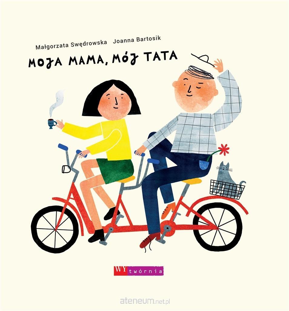 MOJA MAMA, MÓJ TATA / MAŁGORZATA SWĘDROWSKA / Kinderbuch Polnisch