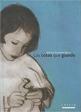 Las cosas que guardo / Kinderbuch Spanisch / Mo Gutiérrez Serna
