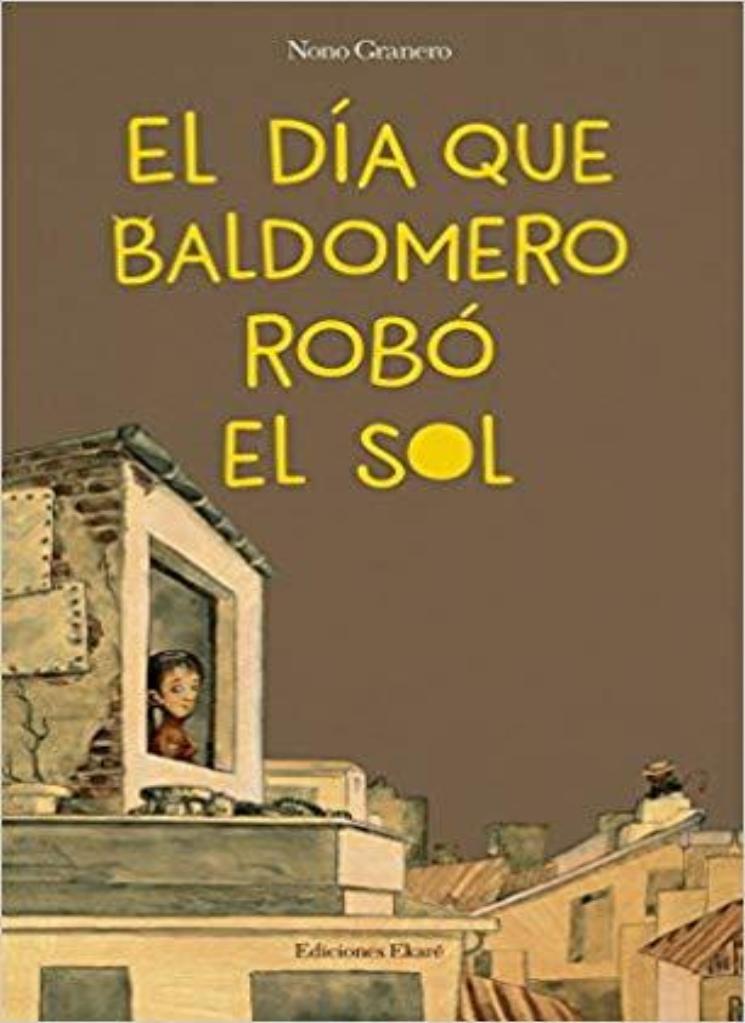 El día que Baldomero robó el Sol / Kinderbuch Spanisch / Nono Granero