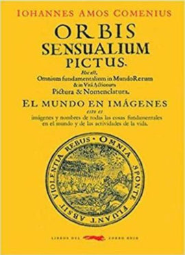 Orbis Sensualium Pictus. El mundo en imágenes. / Iohannes Amos Comenius / Besonders Buch Spanisch