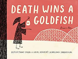 Death Wins a Goldfish Reflections from a Grim Reaper's Yearlong Sabbatical / Kinderbuch Englisch / Brian Rea