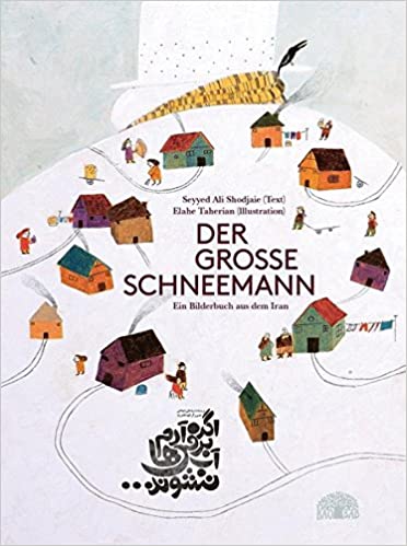 Der große Schneemann / Shodjaie, Seyyed Ali /  Kinderbuch Deutsch / Baobab Books