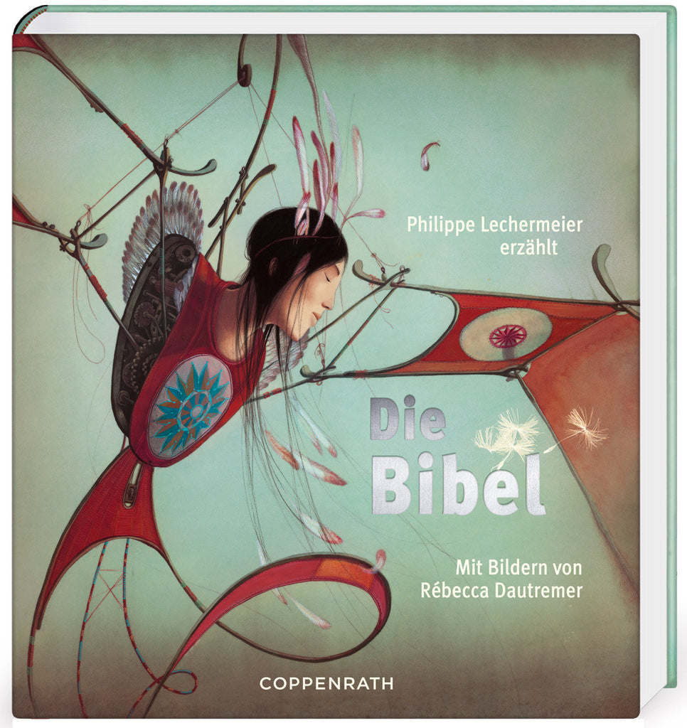 Die Bibel / Philippe Lechermeier / Rébecca Dautremer / Coppenrath / Bilderbuch Deutsch