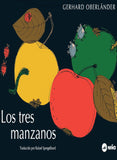 Los tres manzanos / Kinderbuch Spanisch /  Gerhard Oberländer / Traducción Rafael Spregelburd