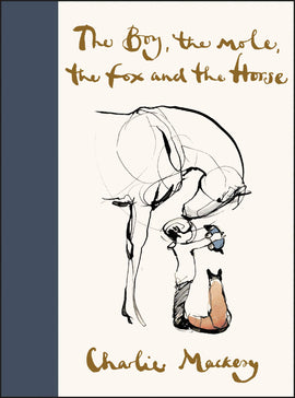The Boy, The Mole, The Fox and The Horse / Kinderbuch Englisch / Charlie Mackesy
