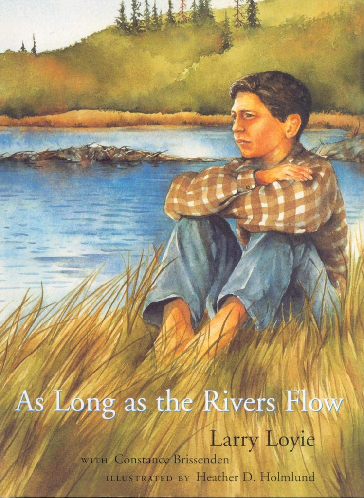 As Long as the Rivers Flow / Constance Brissenden / Groundwood Books
