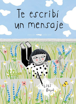 Te escribí un mensaje / Kinderbuch Spanisch / Lizi Boyd