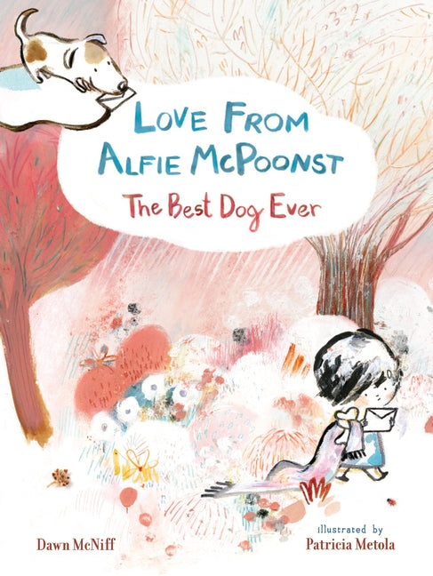 Love from Alfie McPoonst, The Best Dog Ever / Bilderbuch Englisch / Dawn McNiff /Patricia Metola