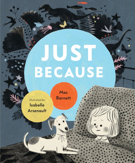 Just Because / Bilderbuch Englisch / Mac Barnett / Isabelle Arsenault