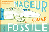 Nageur comme fossile / Bilderbuch Französisch / Natacha Andriamirado / Delphine Renon