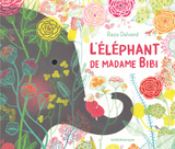 L'éléphant de madame Bibi / Kinderbuch Französisch / Reza Dalvand
