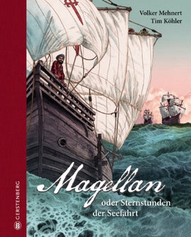 Magellan oder Sternstunden der Seefahrt / Kinderbuch Deutsch / Volker Mehnert