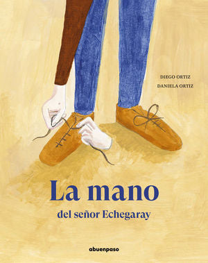 La mano del señor Echegaray / Kinderbuch Spanisch / Diego Ortiz / Daniela Ortiz