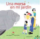 Una morsa en mi jardín / Kinderbuch Spanisch / Alex Nogués / Sonia Pulido