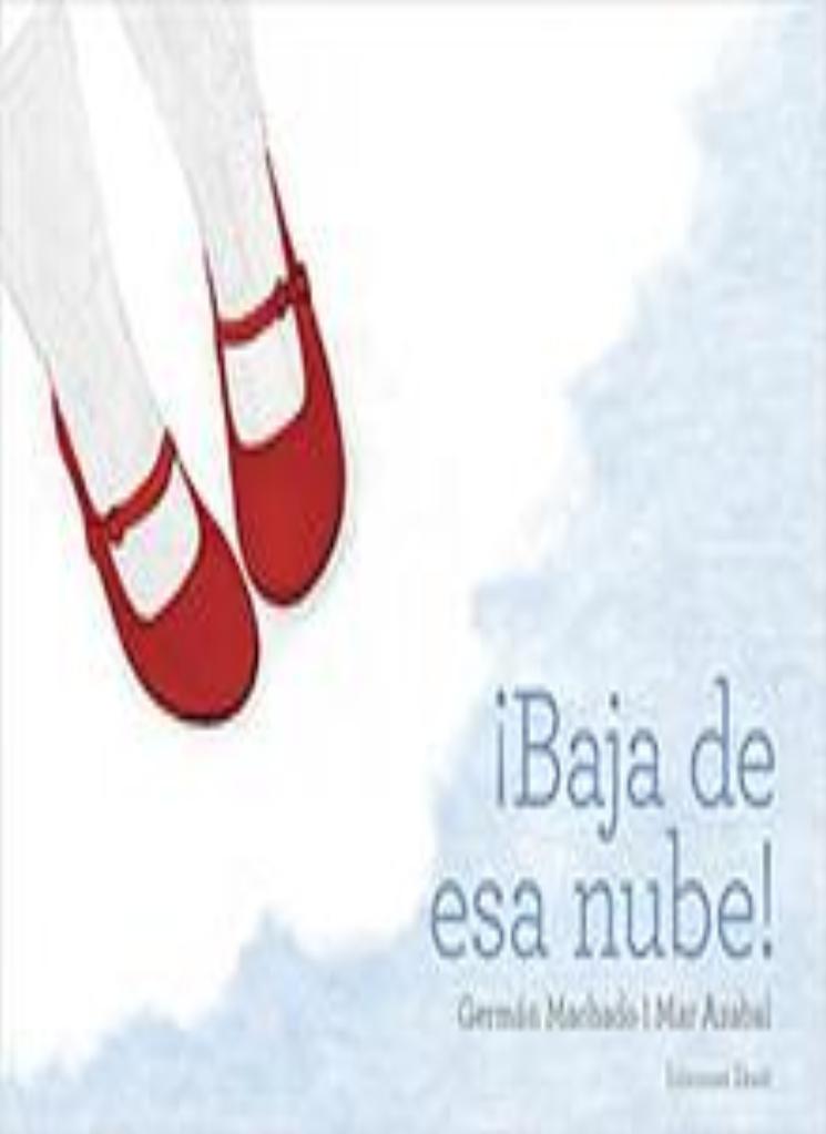 ¡Baja de esa nube! / Kinderbuch Spanisch / Germán Machado / Mar Azabal