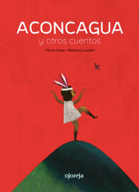 Aconcagua y otros cuentos / Kinderbuch Spanisch / Perla Suez / Rebeca Luciani