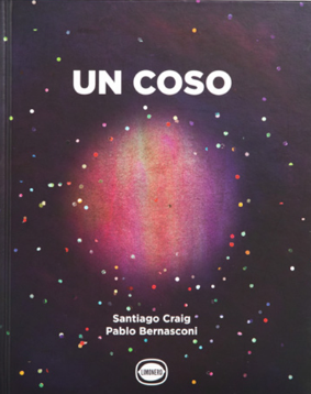 Un coso / Santiago Craig / Pablo Bernasconi / Kinderbuch Spanisch