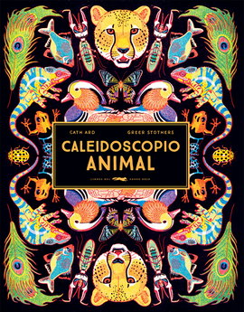 Caleidoscopio animal / Bilderbuch Spanisch / Cath Ard / Greer Stothers