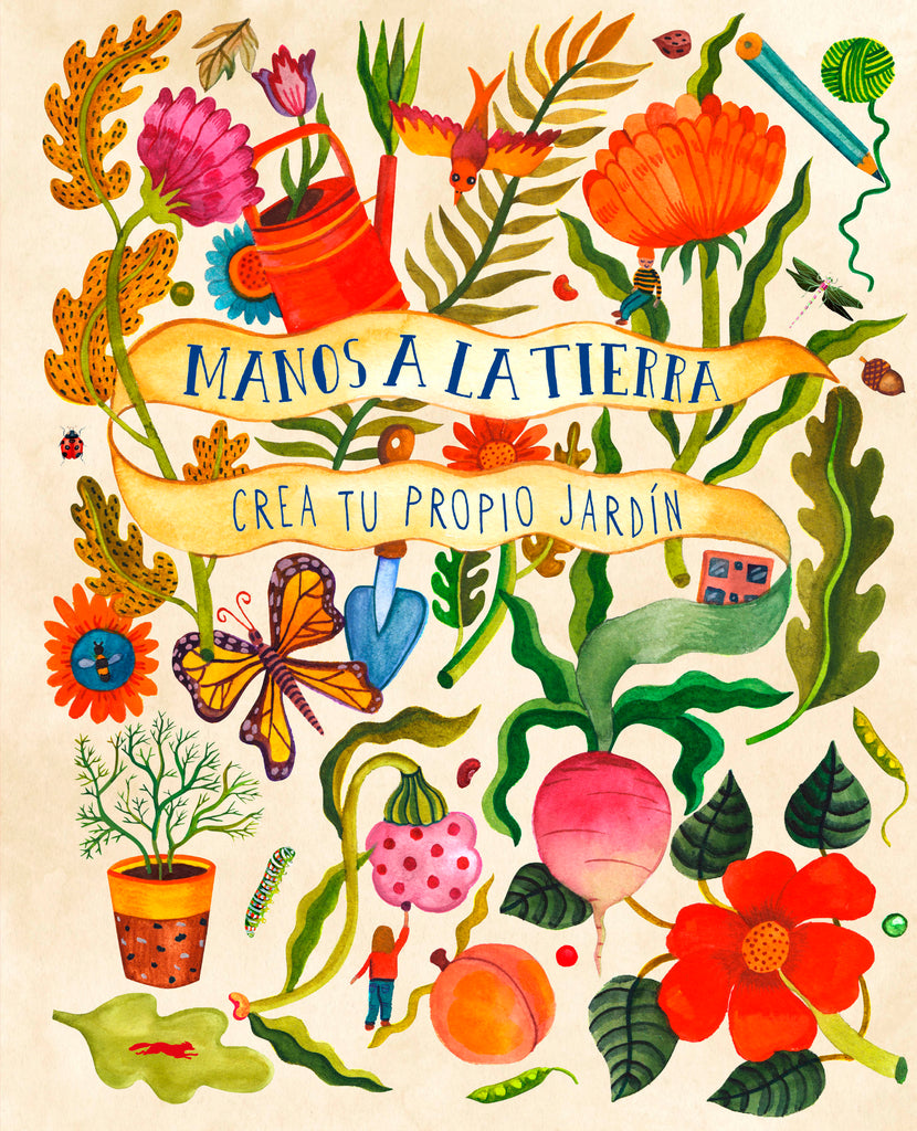Manos a la Tierra, crea tu propio jardín / Kinderbuch Spanisch / Kirsten Bradley / Aitch