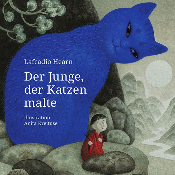 Der Junge, der Katzen malte / Bilderbuch Deutsch / Lafcadio Hearn / Anita Kreituse