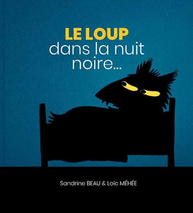 "Le loup dans la nuit noire..." Sandrine Beau, Loïc Méhée / Kinderbuch Französisch