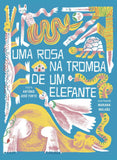 "Uma Rosa na Tromba de um Elefante", Antonio José Forte/Mariana Malão, Orfeu Negro. Kinderbuch Portugiesisch (Portugal).