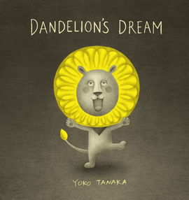 Dandelion's Dream / Kinderbuch Englisch / Silent Book / Yoko Tanaka