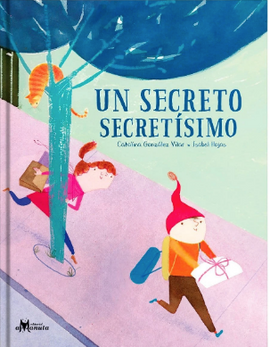 Un secreto secretísimo / Kinderbuch Spanisch / Catalina González Vilar / Isabel Hojas