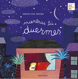 Mientras tú duermes / Kinderbuch Spanisch / Silent Book / Mariana Ruiz Johnson