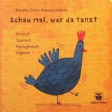 Schau Mal, wer da tanzt / Kinderbuch auf Deutsch, Spanisch, Portugiesisch, Englisch / Estrella Ortiz / Paloma Valdivia