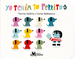 Yo tenía 10 perritos / Kinderbuch Spanisch / Paloma Valdivia / Carles Ballesteros