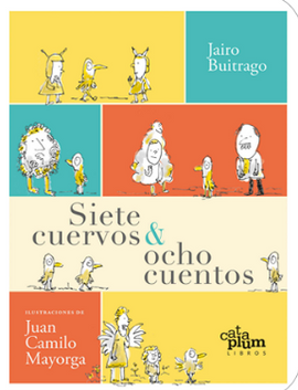 Siete cuervos & ocho cuentos / Kinderbuch Spanisch / Jairo Buitrago / Juan Camilo Mayorga