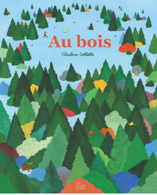Au bois / Kinderbuch Französisch / Charline Collette